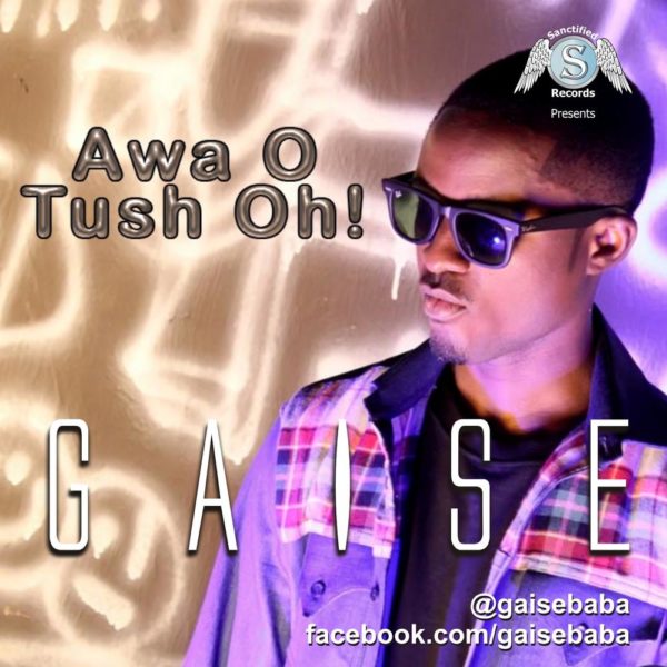 Gaise - Awa O Tush Oh - October 2013 - BellaNaija