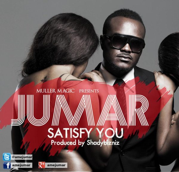 Jumar - Satisfy You - October 2013 - BellaNaija