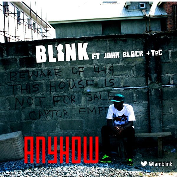 Blink Anyhow ft John Black Tec - January 2014 - BellaNaija