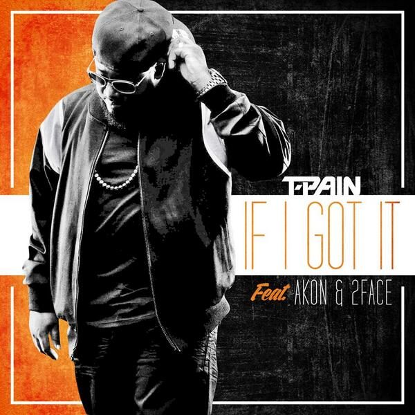 T-Pain-Akon-2face-If-I-Got-It-Art-BellaNaija-February-2014