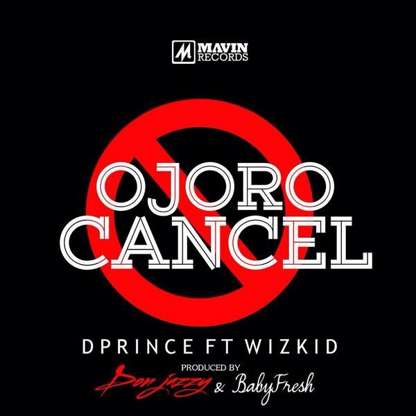 D'Prince Feat, Wizkid - Ojoro Cancel - BN Music - March 2014 - BellaNaija