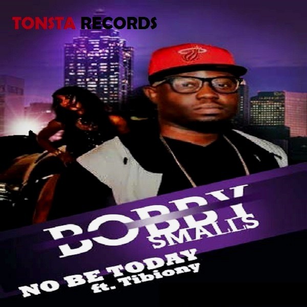 New Music: Bobby Smalls Feat. Tibiony - No Be Today | BellaNaija
