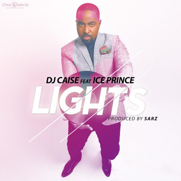 DJ Caise feat. Ice Prince - Lights - BellaNaija - May - 2014