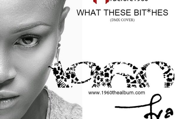 Eva - What These Bitches -DMX Cover - BellaNaija - May - 2015