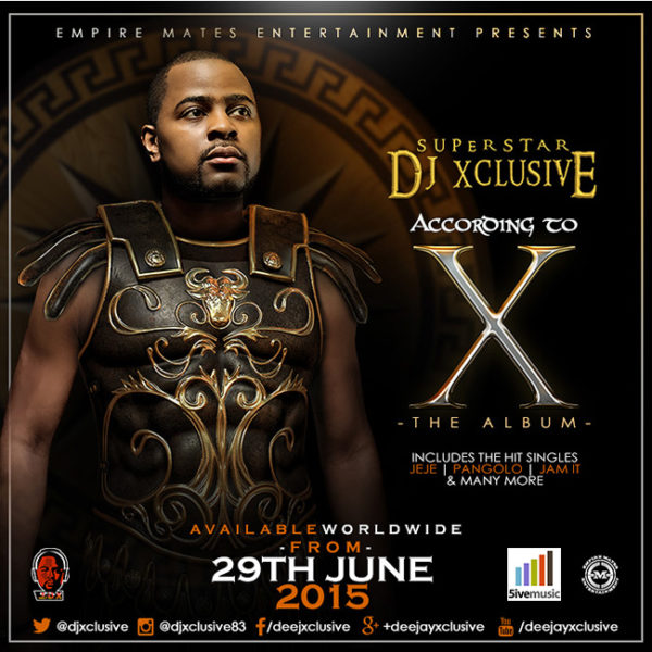 DJ Xclusive - According to X - Front - BellaNaija - June - 2015