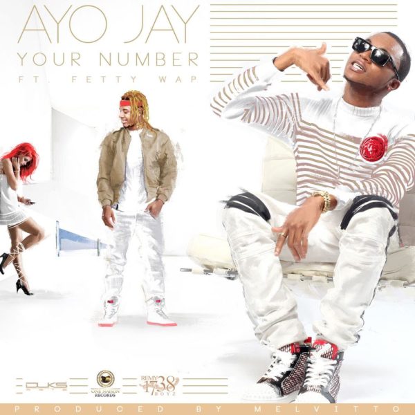 Ayo Jay feat. Fetty Wap - Your Number (Remix) - BellaNaija - July - 2015