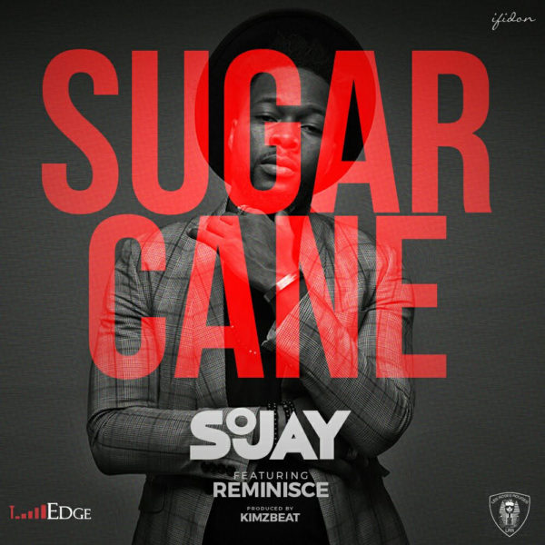 SoJay feat. Reminisce - Sugar Cane - BellaNaija - September - 2015