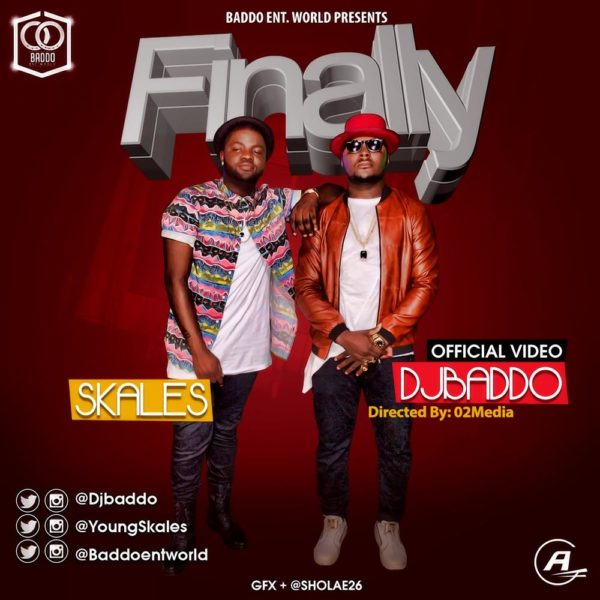 DJ BADDO FT SKALES - FINALLY