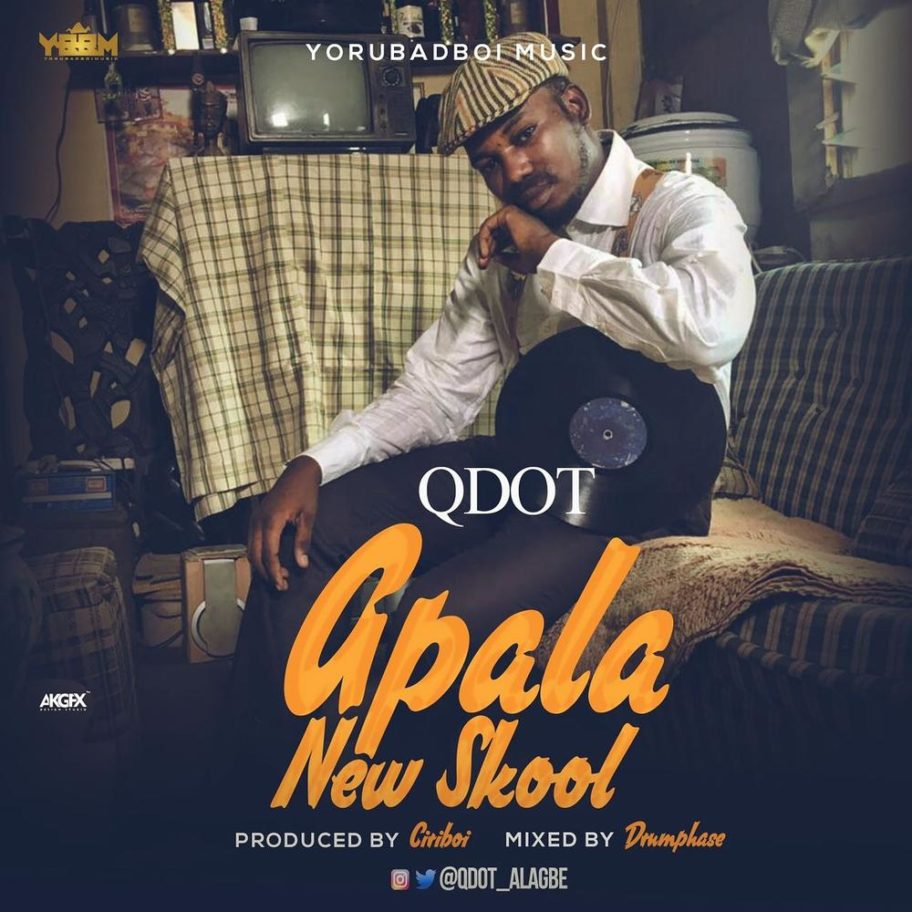 New Music: Qdot - Apala New Skool | BellaNaija