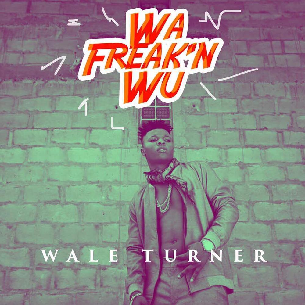 BellaNaija - New Music: Wale Turner - Wa Freak'n Wu