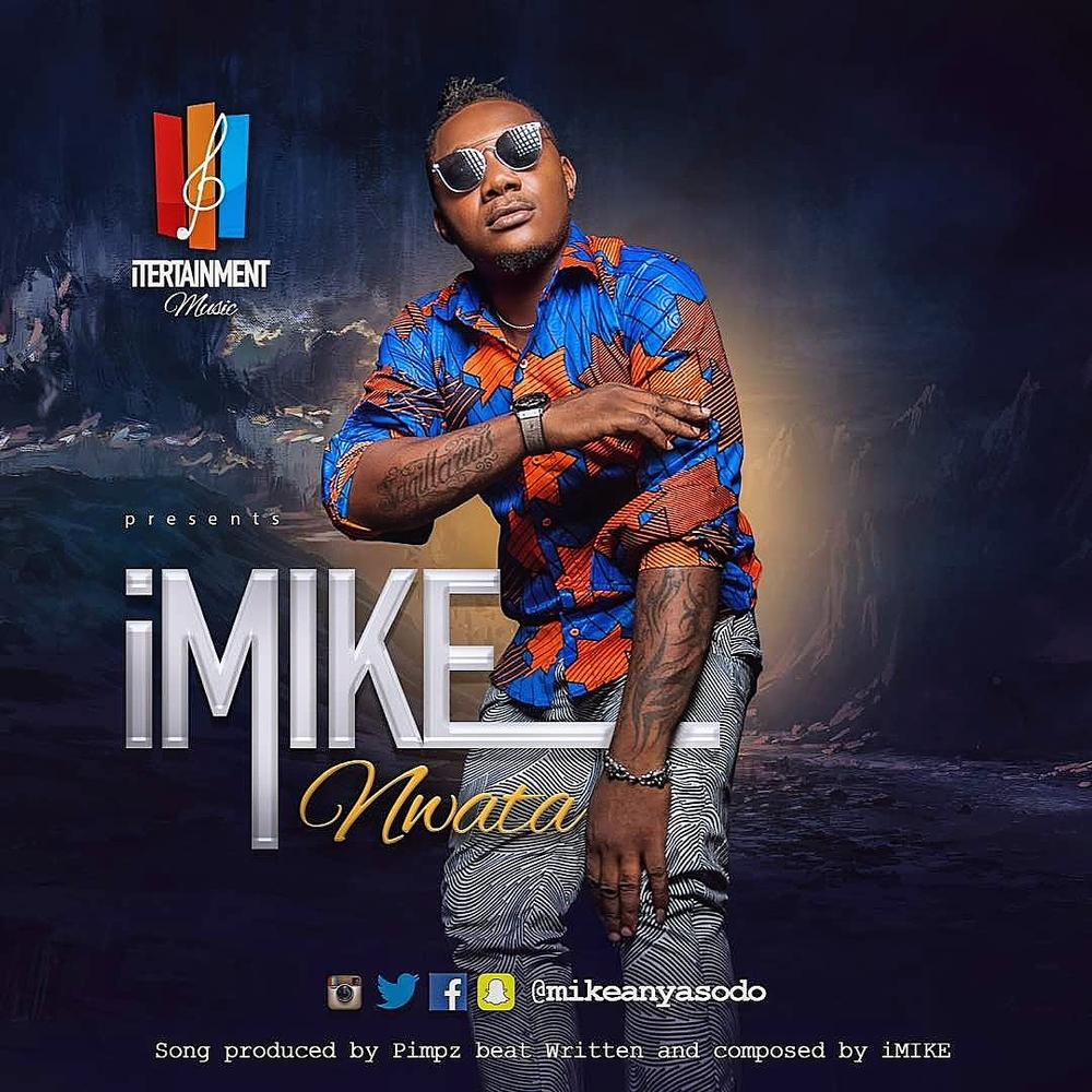 BellaNaija - New Music: iMIKE - Nwata