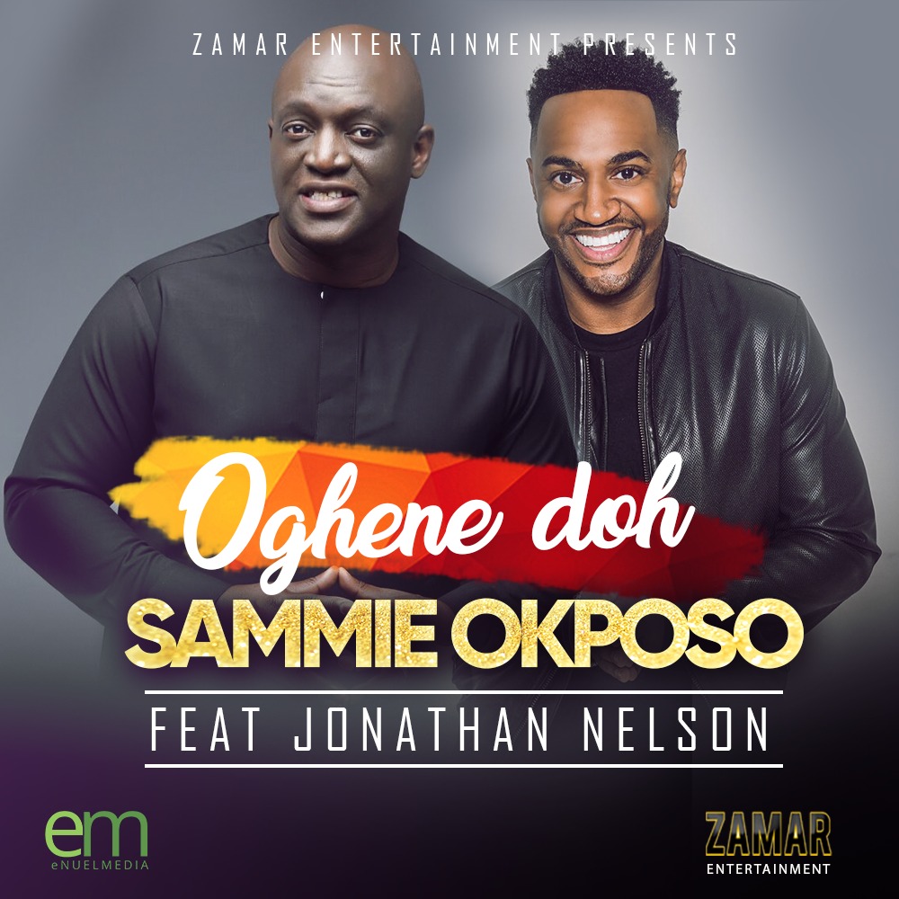 BellaNaija - Sammie Okposo celebrates Birthday with New Single "Oghene Doh" featuring Nelson Jonathan | Listen on BN