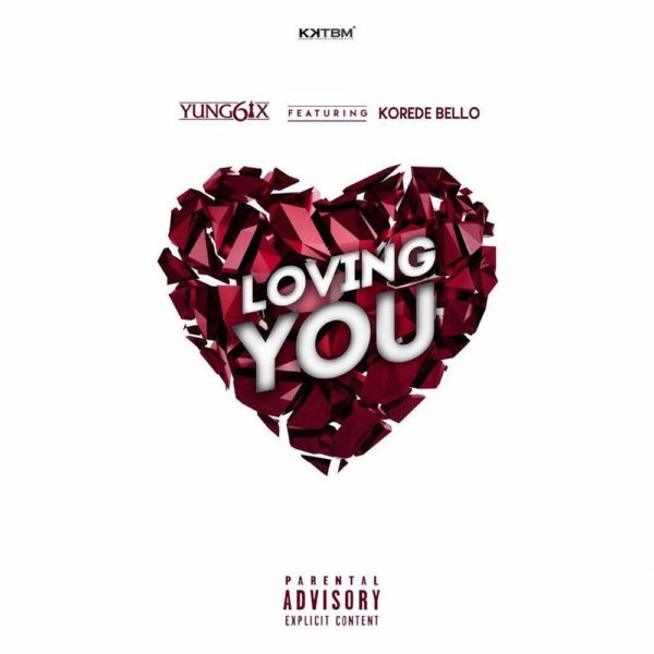 New Music: Yung6ix feat. Korede Bello - Loving You New Music: Yung6ix feat. Korede Bello - Loving You