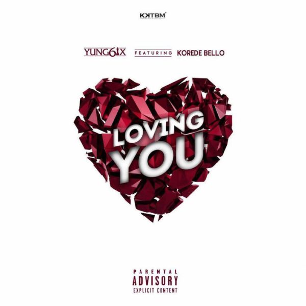 New Music: Yung6ix feat. Korede Bello - Loving You