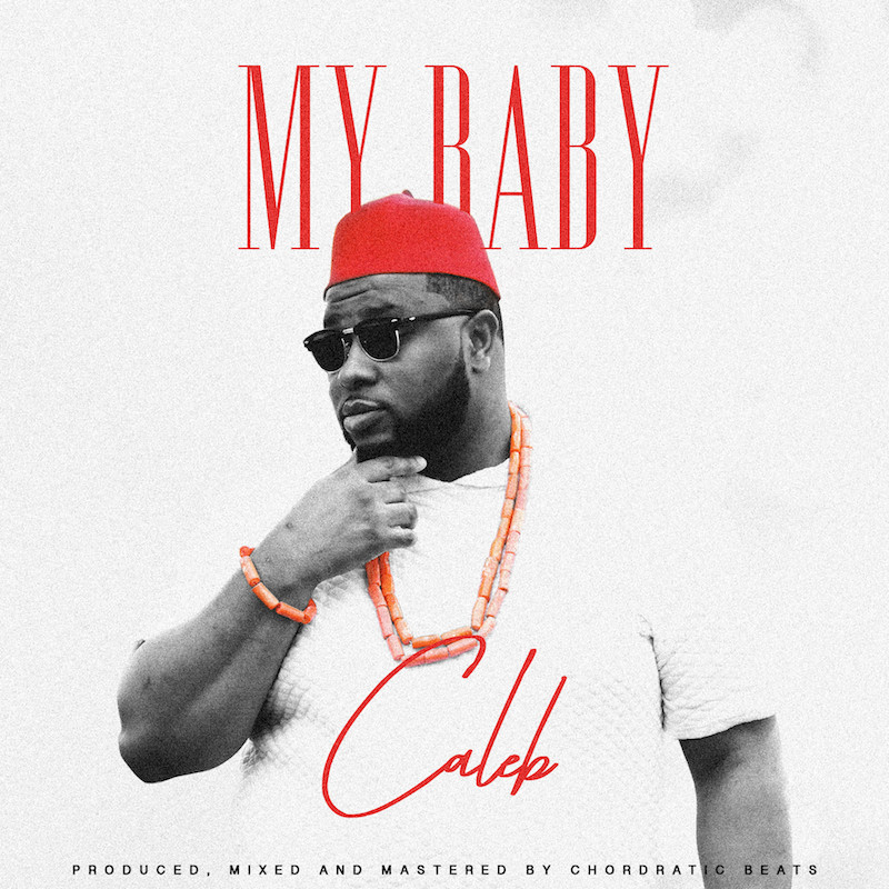 BellaNaija - New Music: Caleb - My Baby