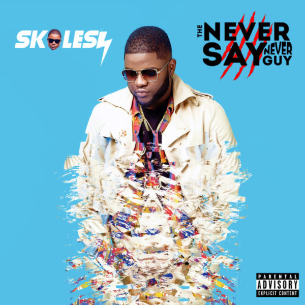 BellaNaija - Skales unveils Art & Tracklist for Sophomore Album "The Never Say Never Guy"