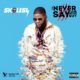 BellaNaija - Skales finally drops Sophomore Album "The Never Say Never Guy"