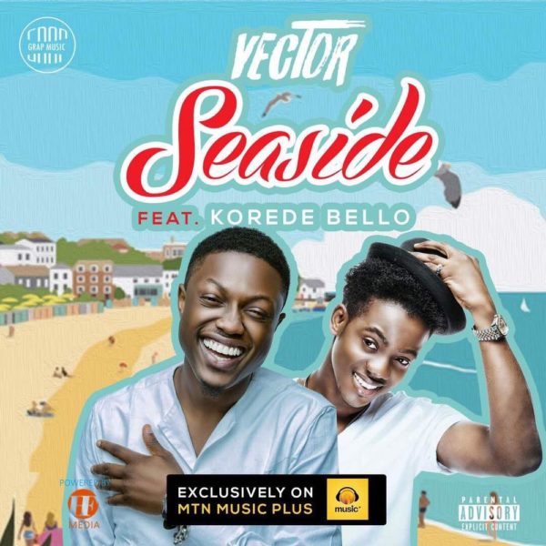 BellaNaija - New Music: Vector feat. Korede Bello - Seaside