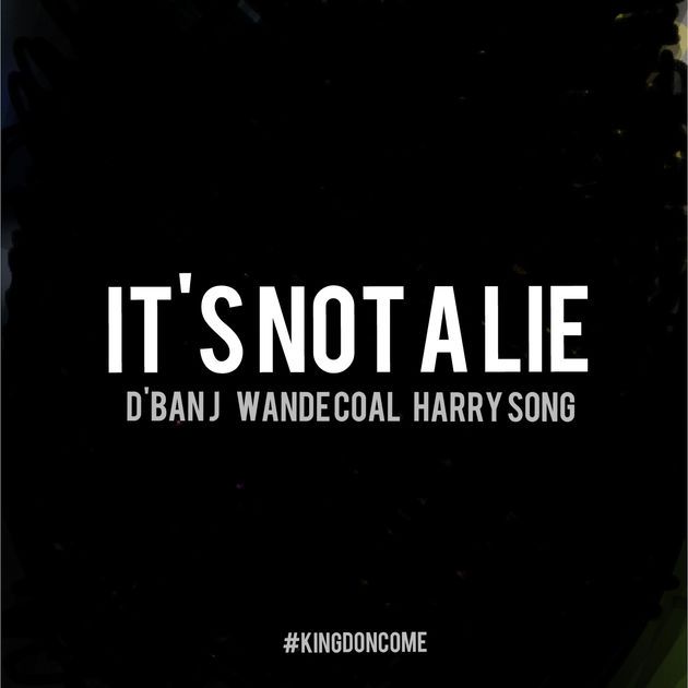 BellaNaija - New Music: D'Banj feat. Harrysong & Wande Coal - It's Not A Lie