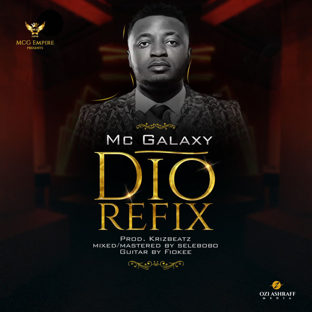 BellaNaija - New Music: MC Galaxy - Dio (Refix)