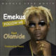 BellaNaija - New Music: Emekus feat. Olamide - Follow Me