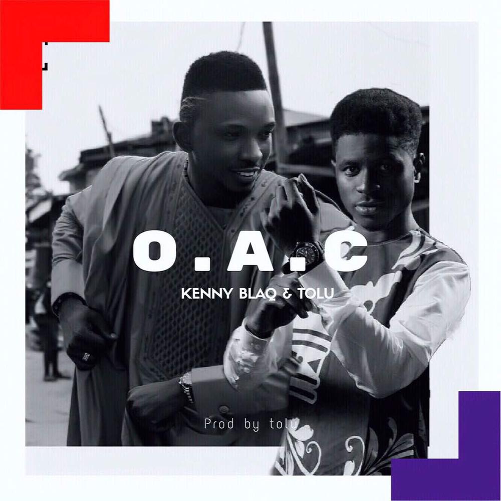 BellaNaija - New Music: Kenny Blaq X Tolu - O.A.C.