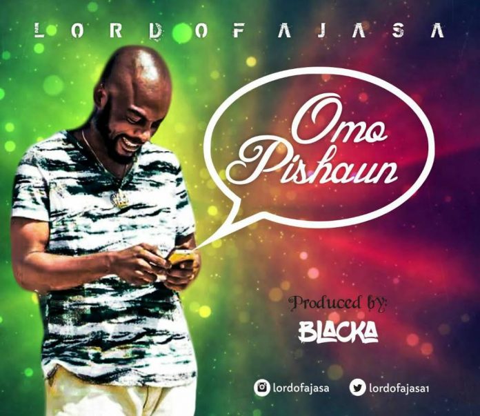 BellaNaija - New Music: Lord Of Ajasa - Omo Pishaun