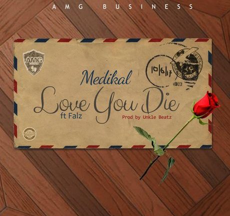 BellaNaija - New Music: Medikal feat. Falz - Love You Die