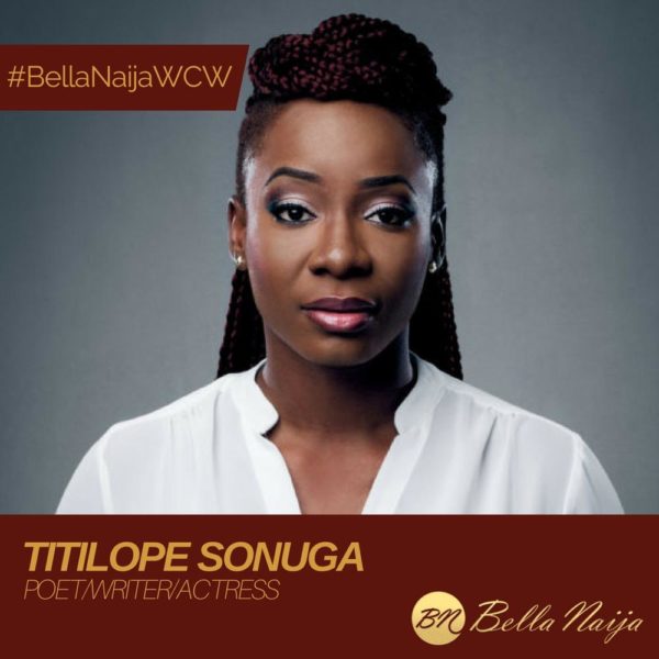 Transformation through Words... Poet, Writer & Spoken Word Artist Titilope Sonuga is Our #BellaNaijaWCW this Week