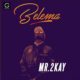 BellaNaija - New Music: Mr 2Kay - Belema