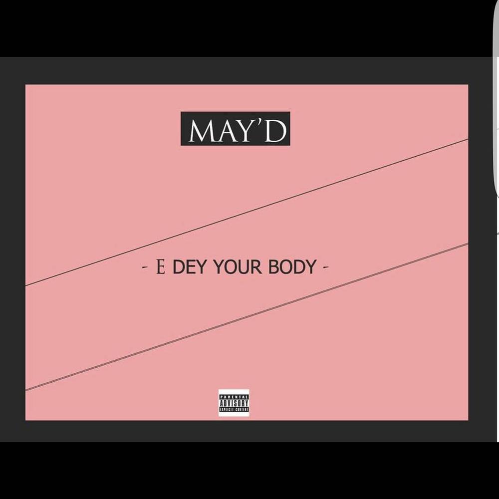 BellaNaija - New Music: May D - E Dey Your Body