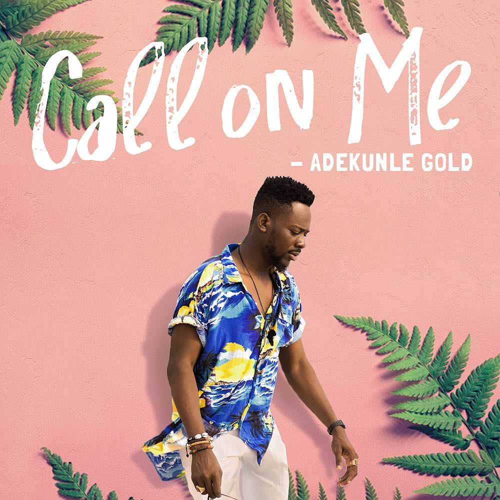 BellaNaija - New Music: Adekunle Gold - Call On Me