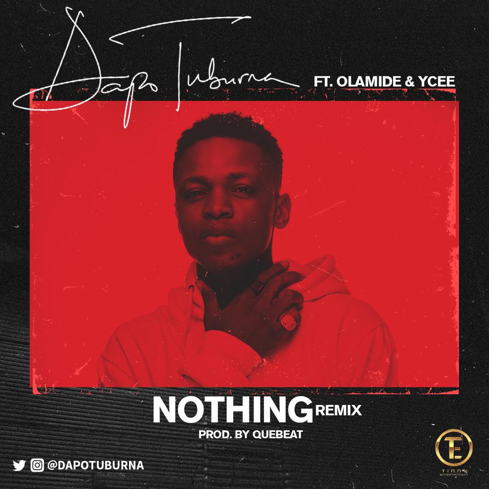 BellaNaija - New Music: Dapo Tuburna feat. Olamide & Ycee - Nothing (Remix)