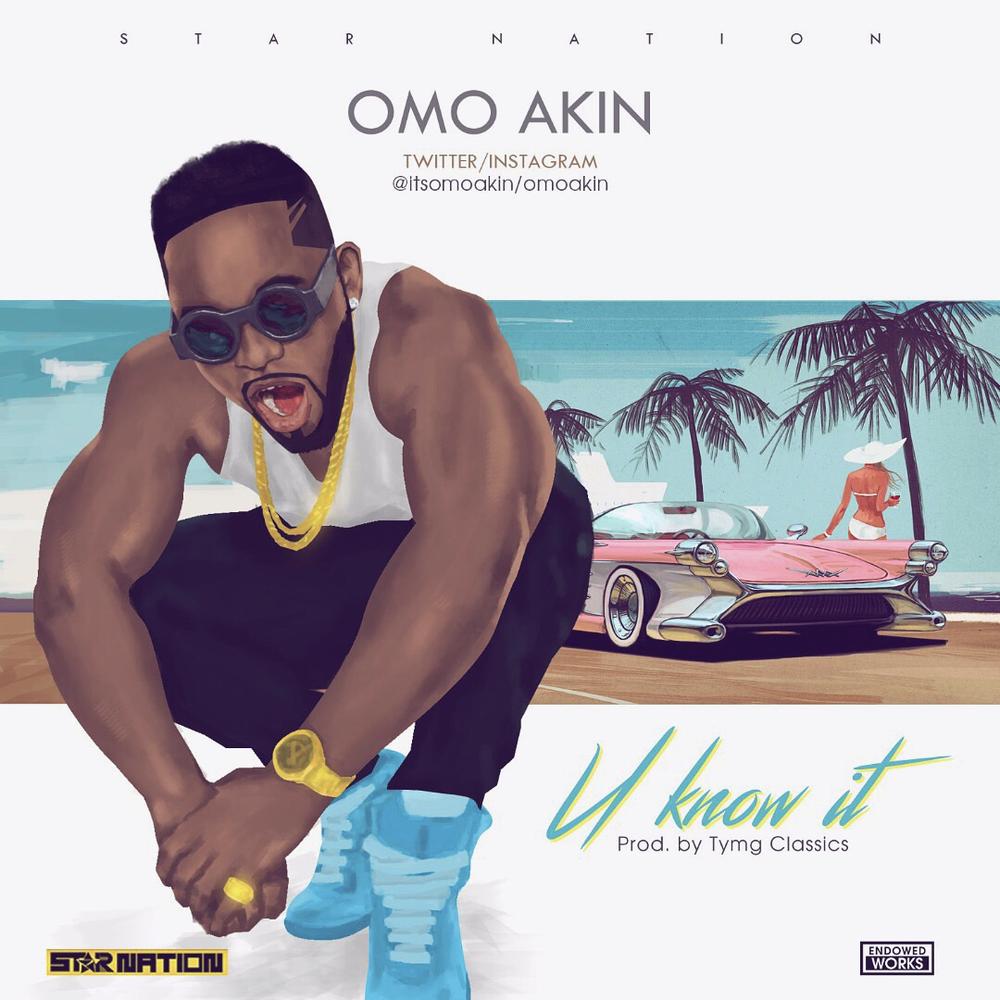 BellaNaija - New Music: Omo Akin - You Know It