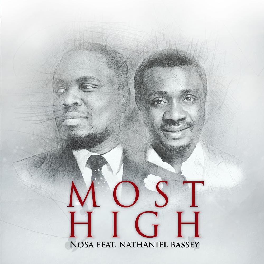 BellaNaija - New Music: Nosa feat. Nathaniel Bassey - Most High