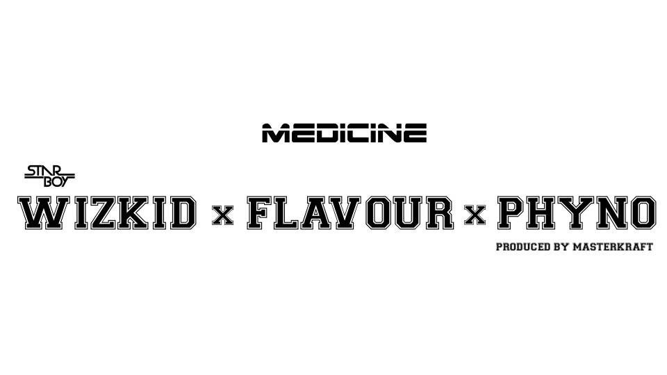 BellaNaija - New Music: Wizkid x Flavour x Phyno - Medicine (Remix)