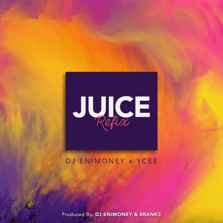 BellaNaija - New Music: DJ Enimoney x Ycee - Juice (Refix)