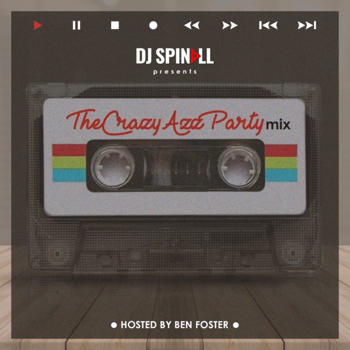 BellaNaija - New Mixtape: DJ Spinall - The Crazy Azz Party Mix