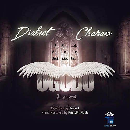 BellaNaija - New Music: Dialect feat. Charass - Ogodo