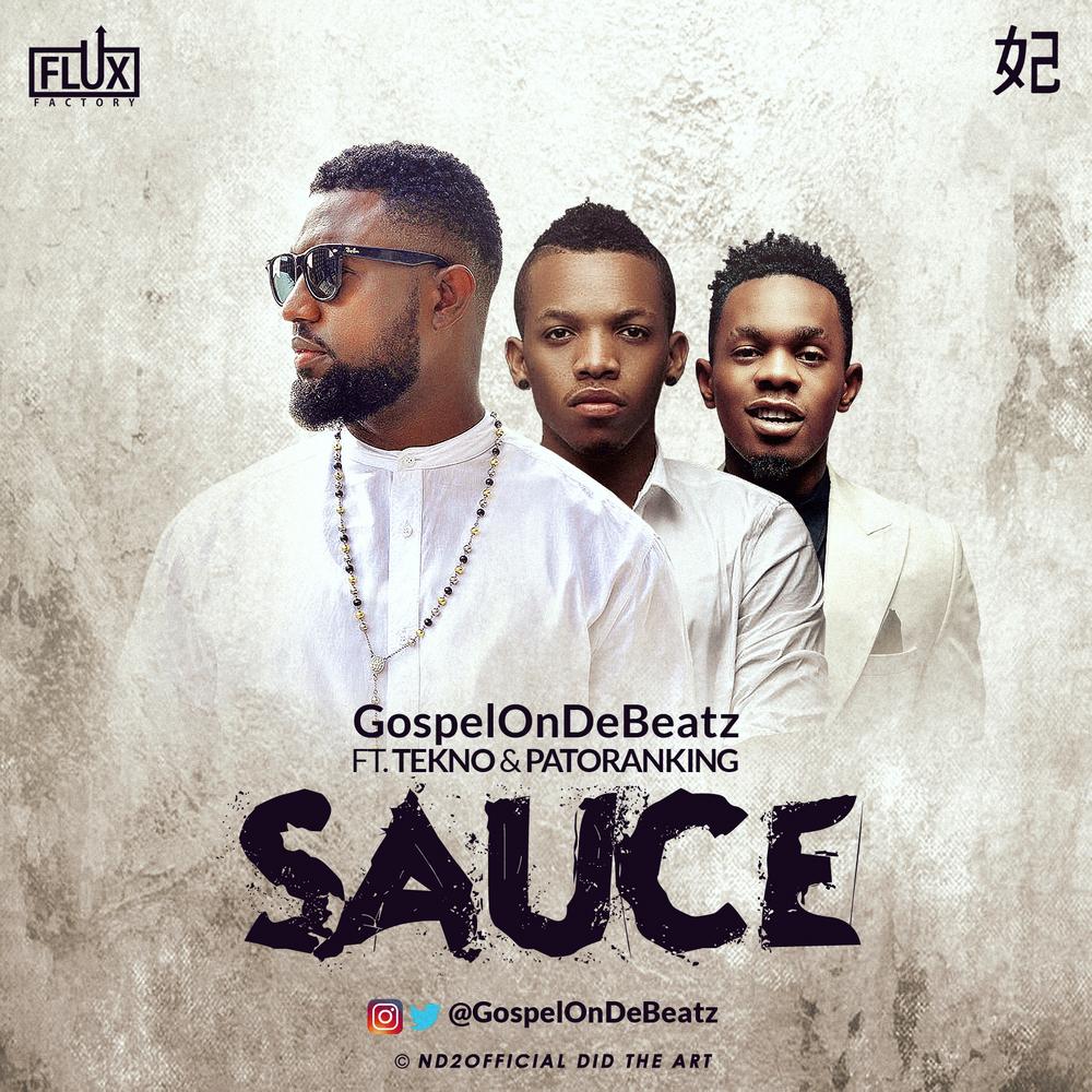 BellaNaija - New Music: GospelOnDeBeatz feat. Tekno & Patoranking - Sauce