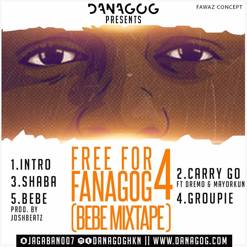 BellaNaija - New Music: Danagog - Fanagog 4 (Bebe Mixtape) + Carry Go feat. Dremo x Mayorkun