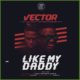 BellaNaija - New Music: Vector - Like My Daddy