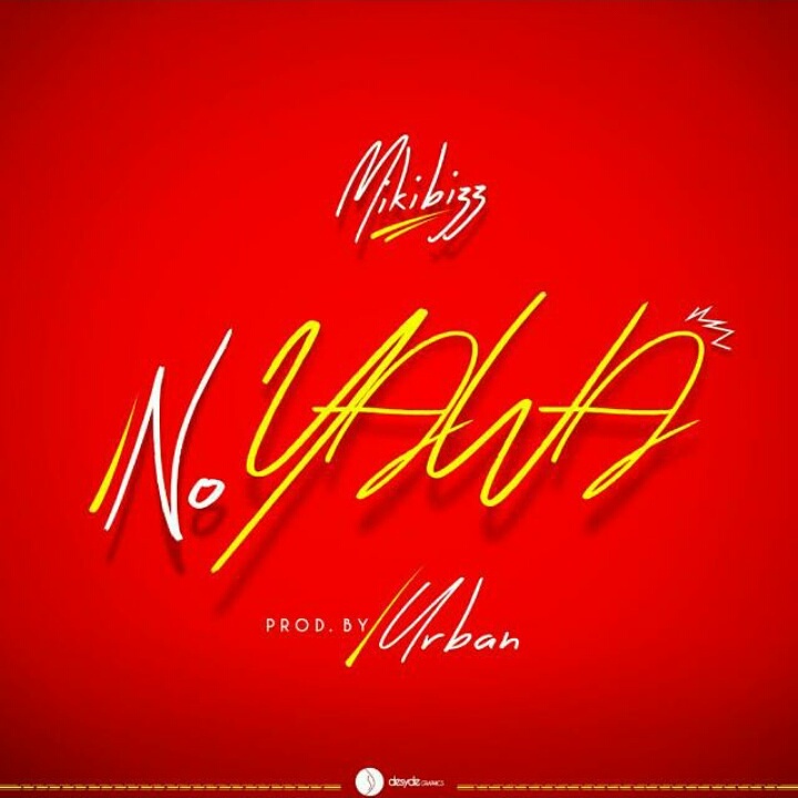 BellaNaija - New Music: Mikibizz - No Yawa