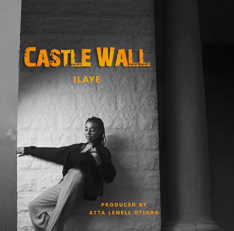 BellaNaija - New Music: Ilaye - Castle Wall