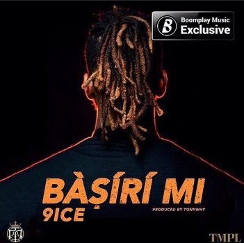 BellaNaija - New Music: 9ice - Basiri Mi