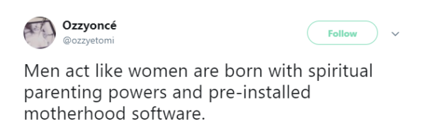Women aren't born with pre-installed motherhood software - TwitterNG User shares views on Child Care - BellaNaija