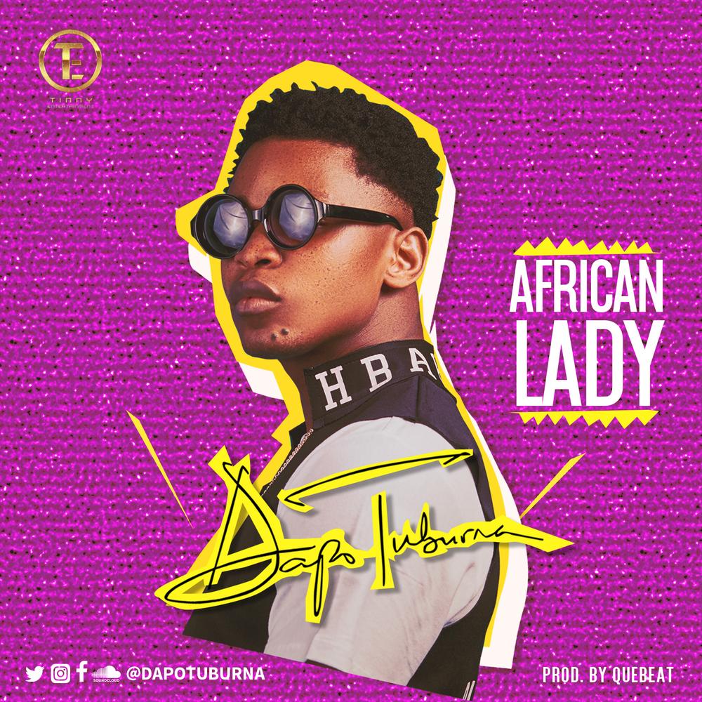 BellaNaija - Afrobeat 101! Tinny Entertainment act Dapo Tuburna drops New Single "African Lady" | Listen on BN