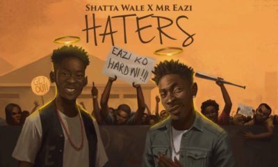 BellaNaija - New Music: Shatta Wale x Mr Eazi - Haters