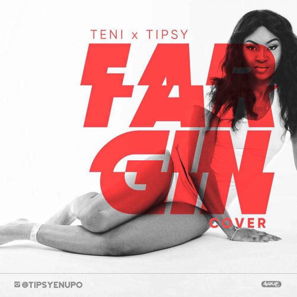 BellaNaija - New Music: Tipsy - Fargin (Teni Cover)