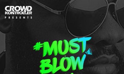 BellaNaija - DJ Crowd Kontroller drops New Mixtape "#MustBlow Vol. 2" hosted by Dadaboy Ehiz | Listen on BN